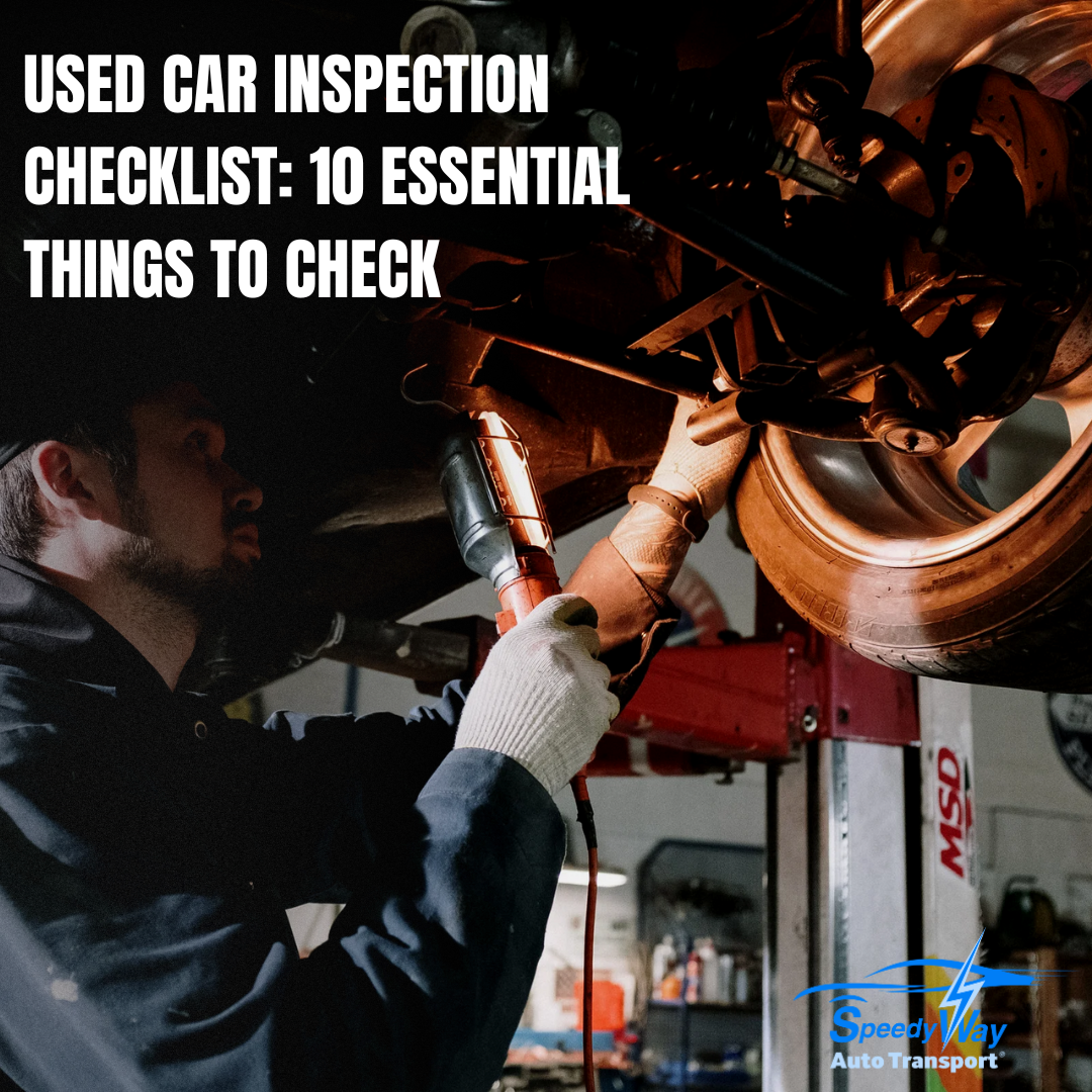 Used Car Inspection Checklist: 10 Essential Things To Check - SpeedyWayUS